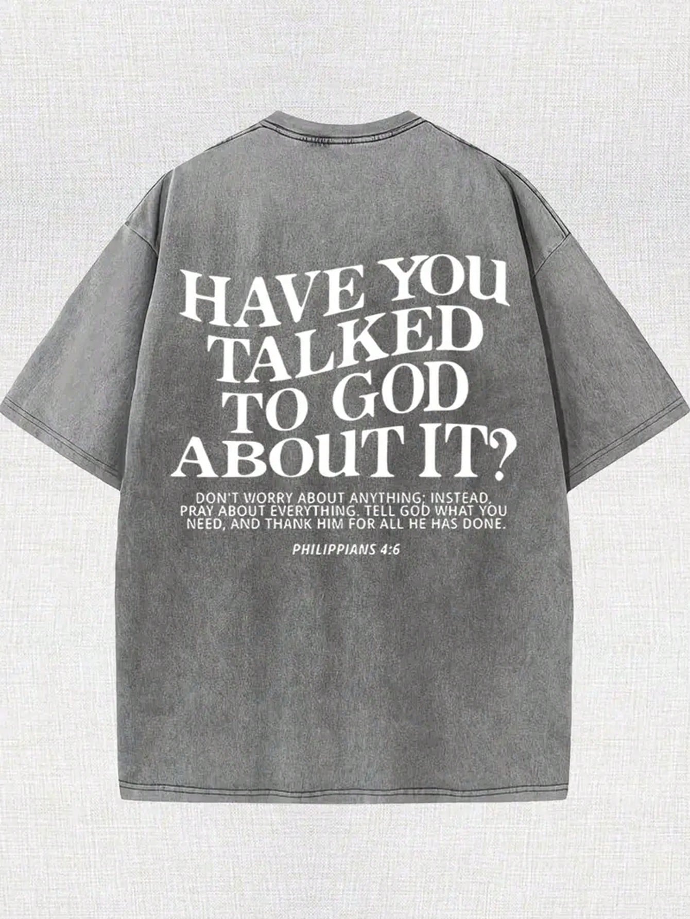 100% Cotton “Have You Talked to God About It?” Tee.